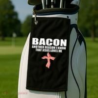 Bacon Another Reason I Know That Jesus Loves Me Funny Pork Golf Towel thumb 2