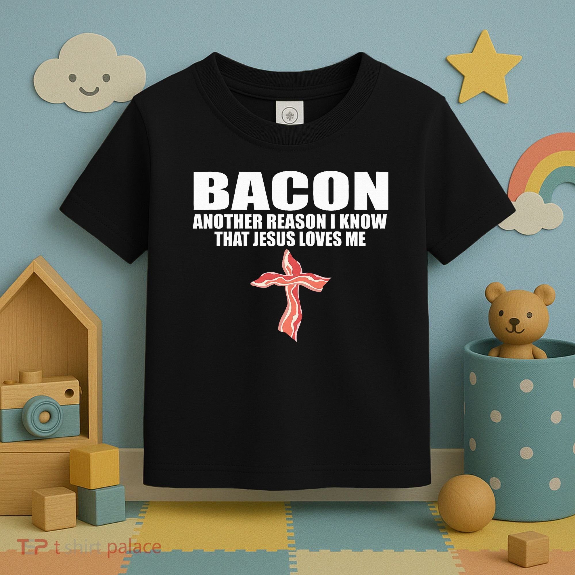 Bacon Another Reason I Know That Jesus Loves Me Funny Pork Toddler T-Shirt