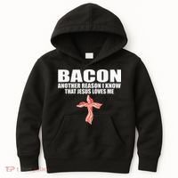 Bacon Another Reason I Know That Jesus Loves Me Funny Pork Kids Hoodie thumb 0