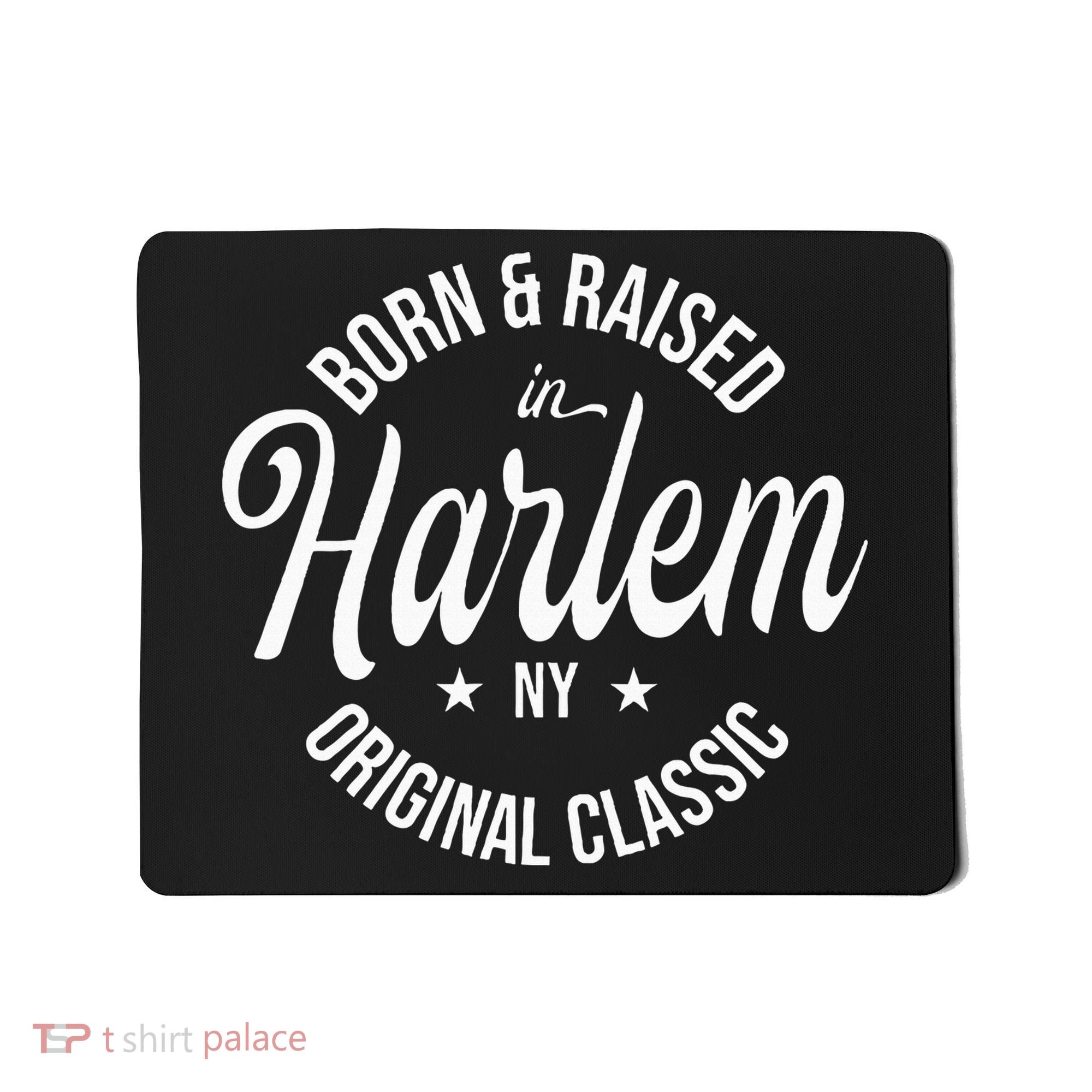 Born And Raised In Harlem Mousepad