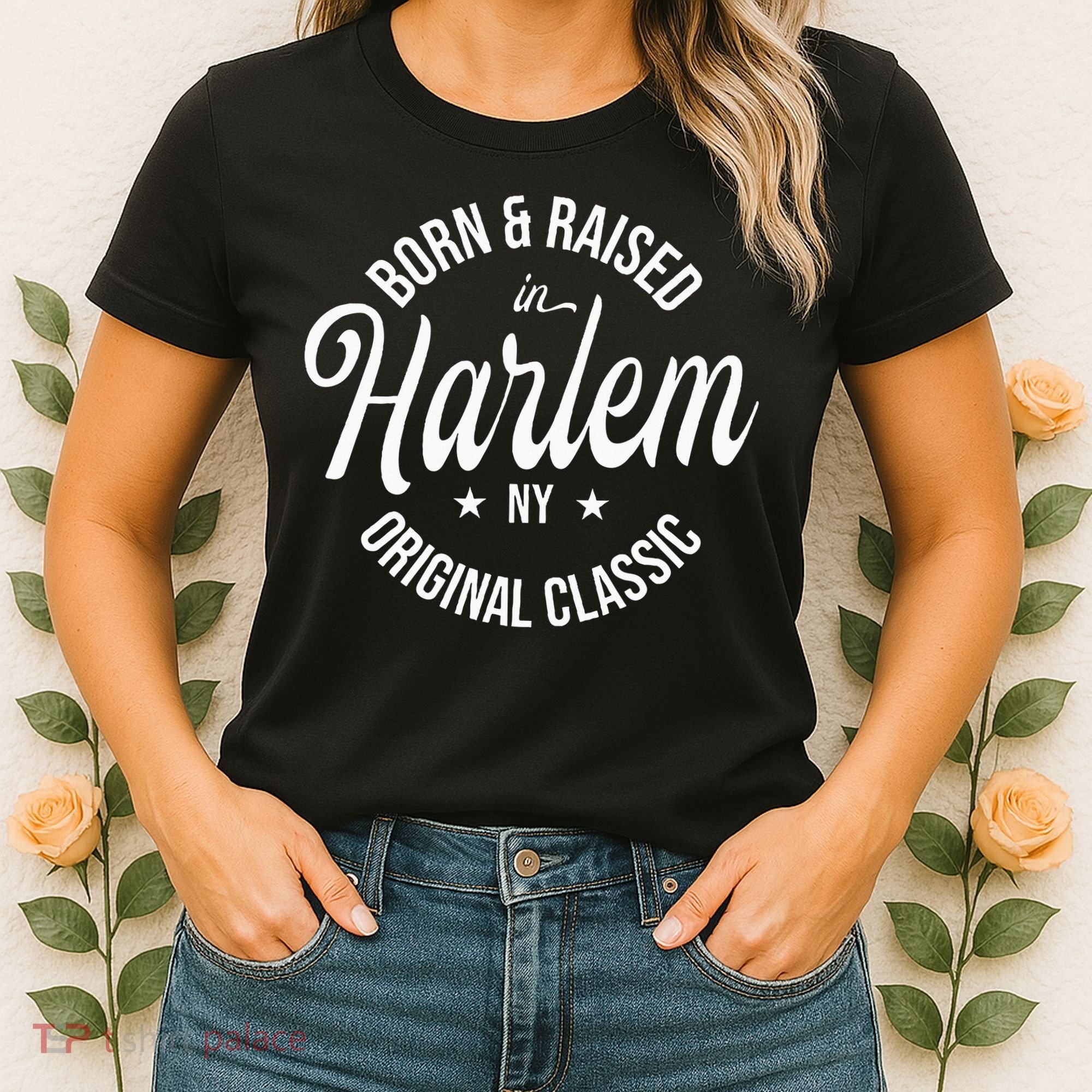 Born And Raised In Harlem Women's T-Shirt