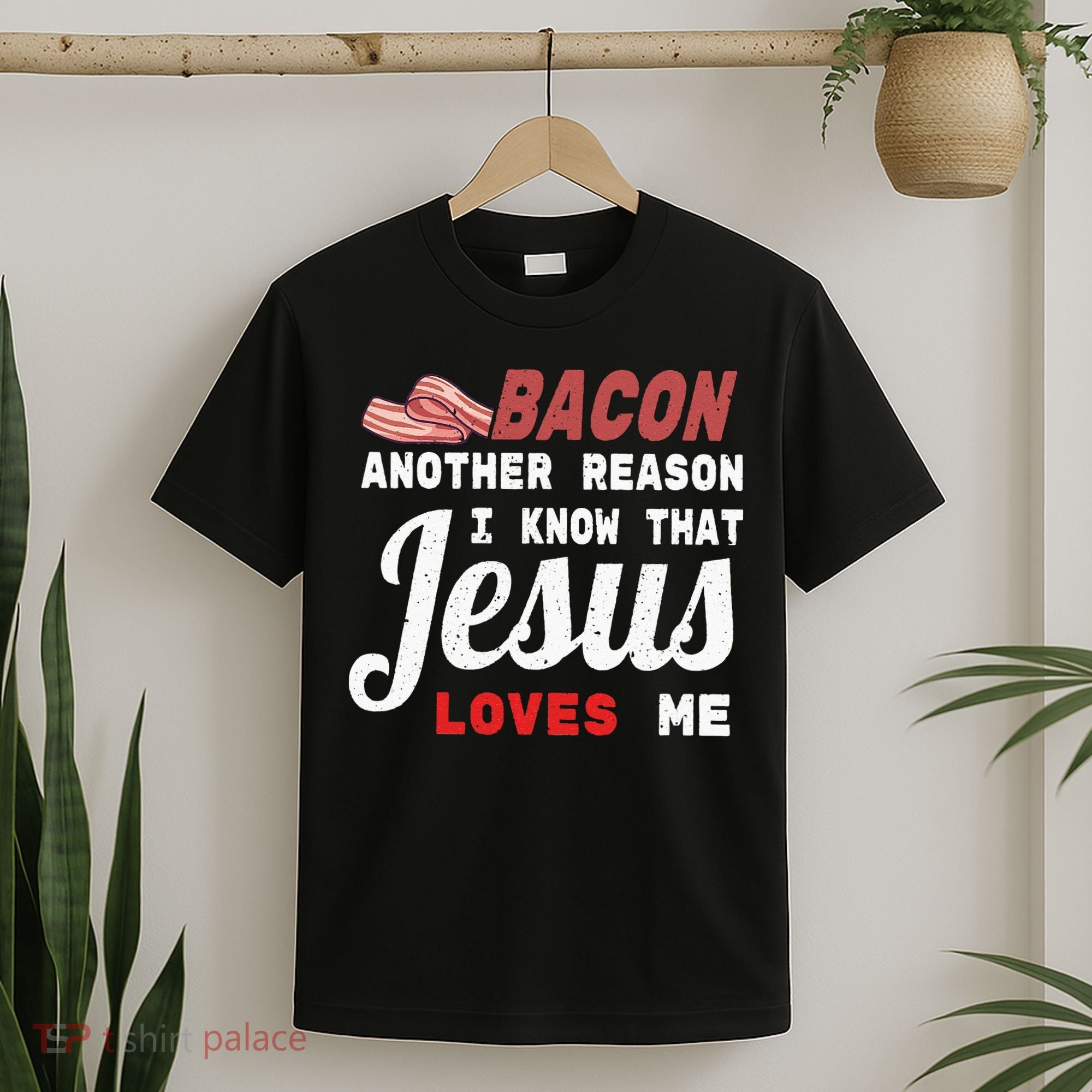 Bacon Another Reason I Know Jesus Loves Me Food Pun Gift T-Shirt