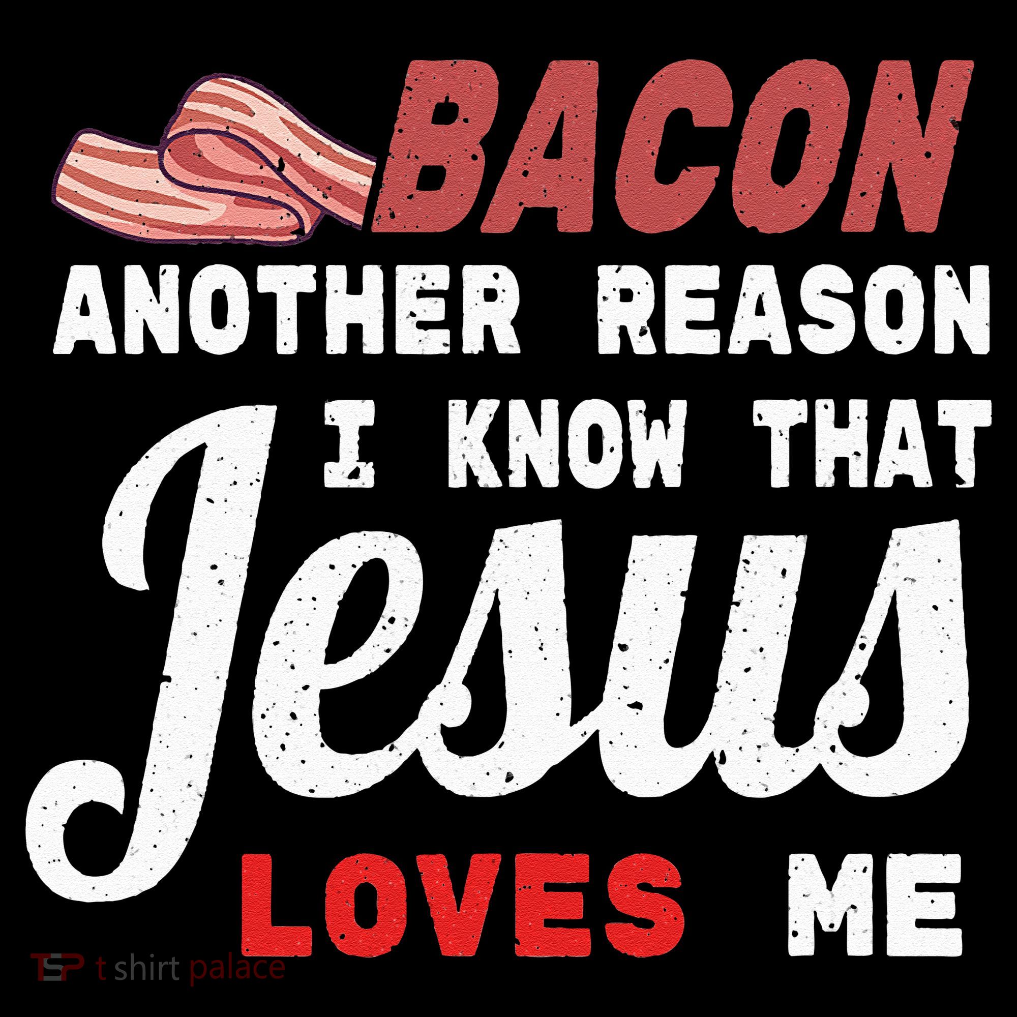 Bacon Another Reason I Know Jesus Loves Me Food Pun Gift Women's Hoodie