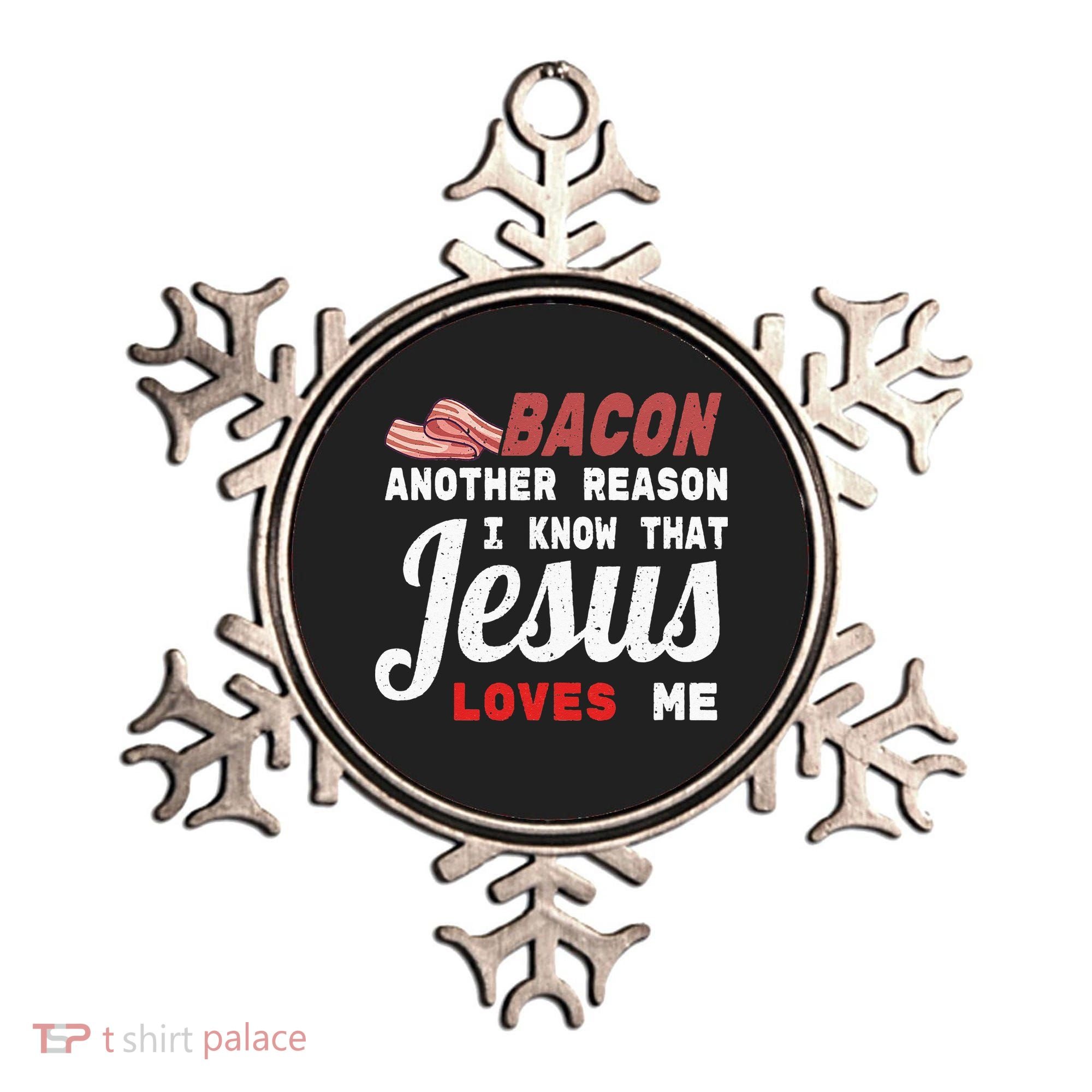 Bacon Another Reason I Know Jesus Loves Me Food Pun Gift Ornament