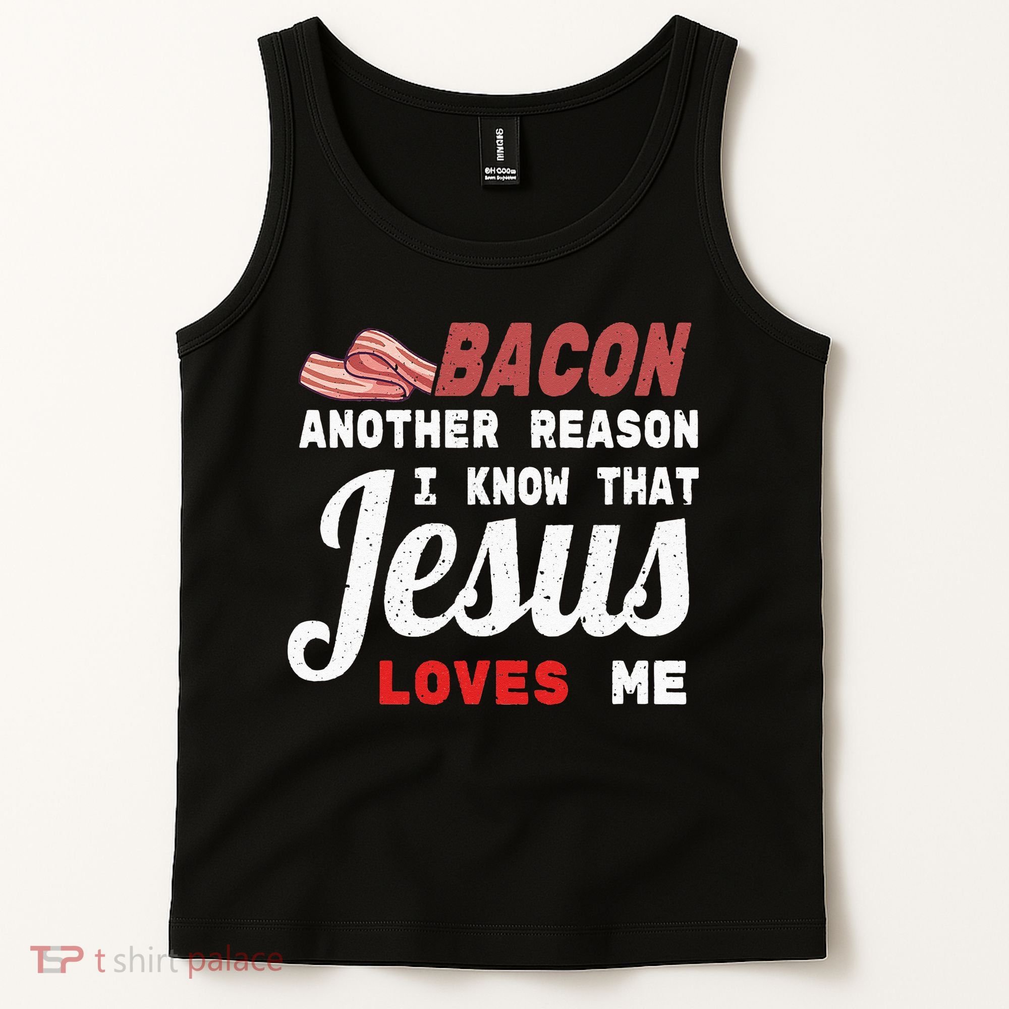 Bacon Another Reason I Know Jesus Loves Me Food Pun Gift Tank Top