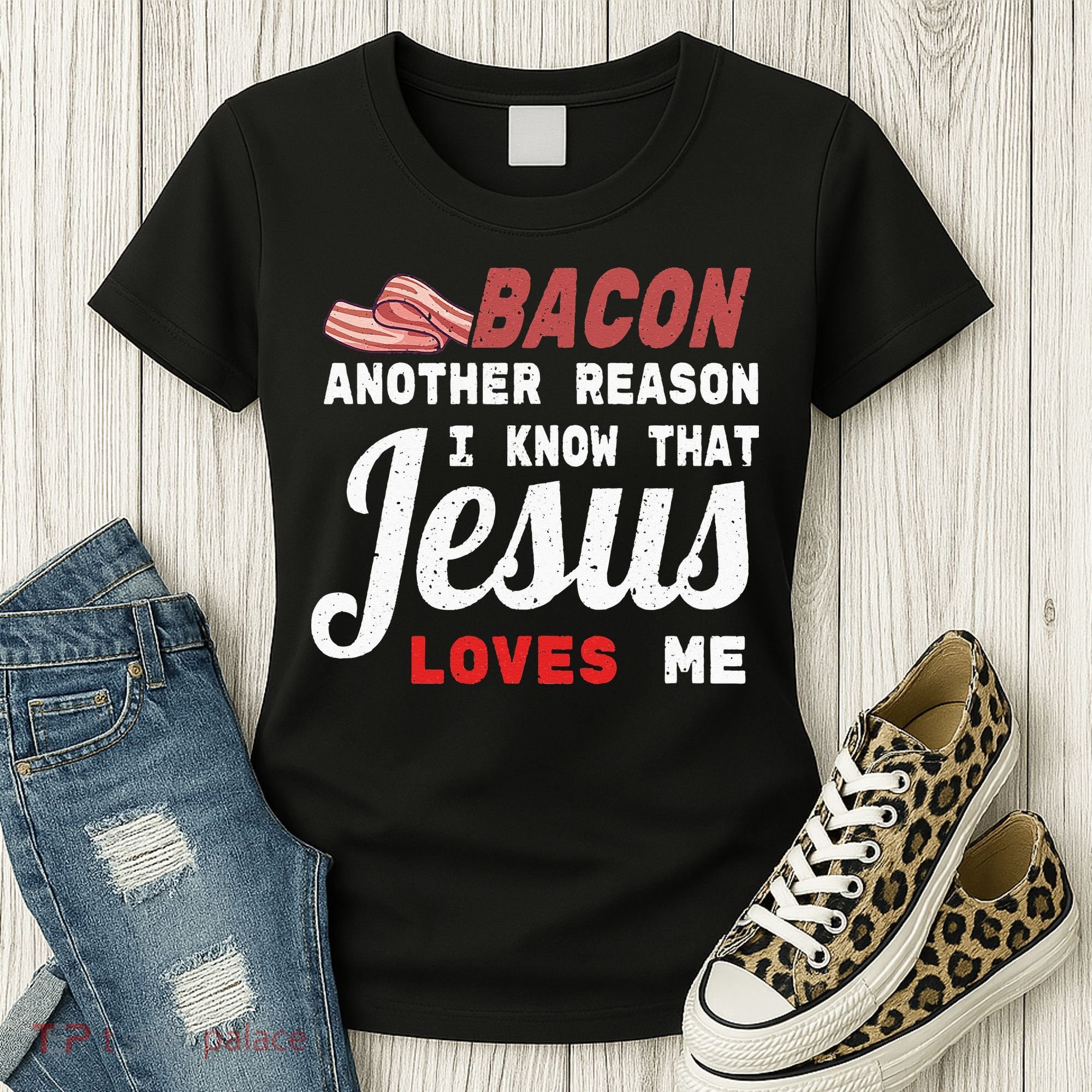 Bacon Another Reason I Know Jesus Loves Me Food Pun Gift Women's T-Shirt