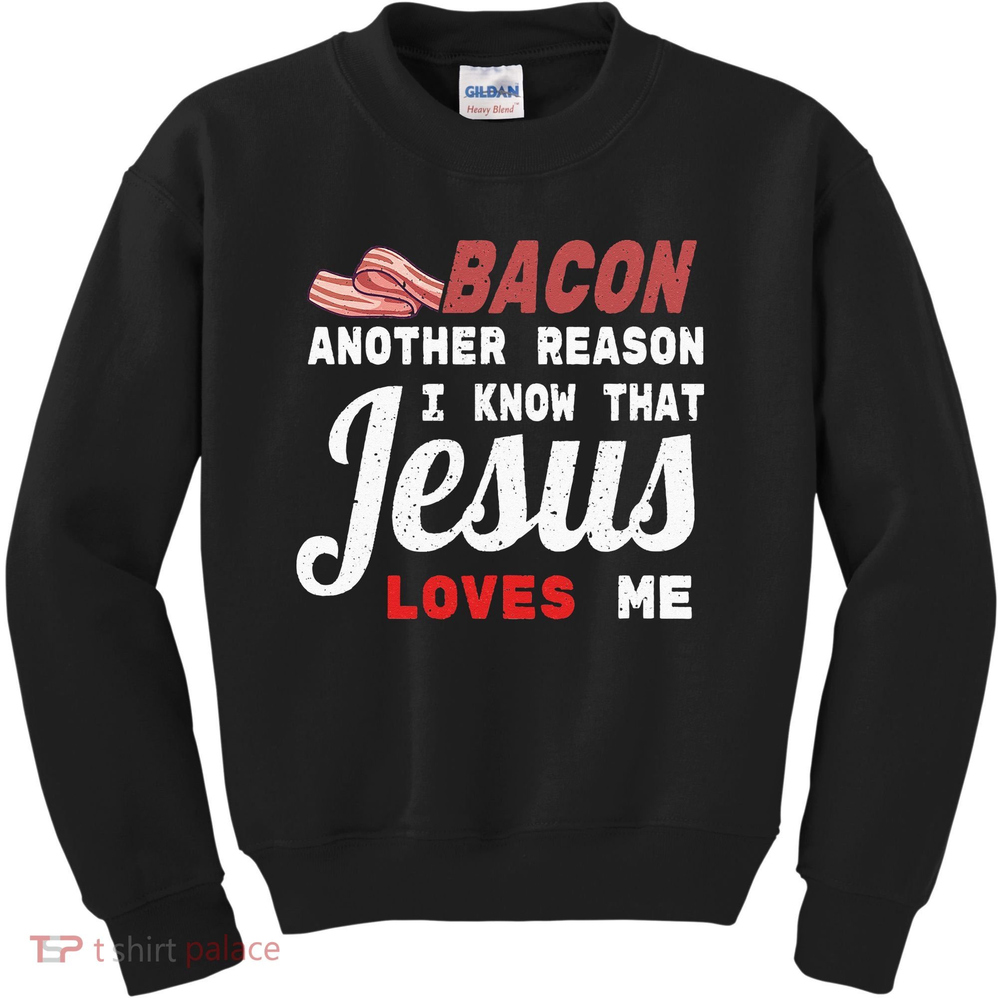 Bacon Another Reason I Know Jesus Loves Me Food Pun Gift Kids Sweatshirt