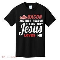 Bacon Another Reason I Know Jesus Loves Me Food Pun Gift Kids T-Shirt thumb 0
