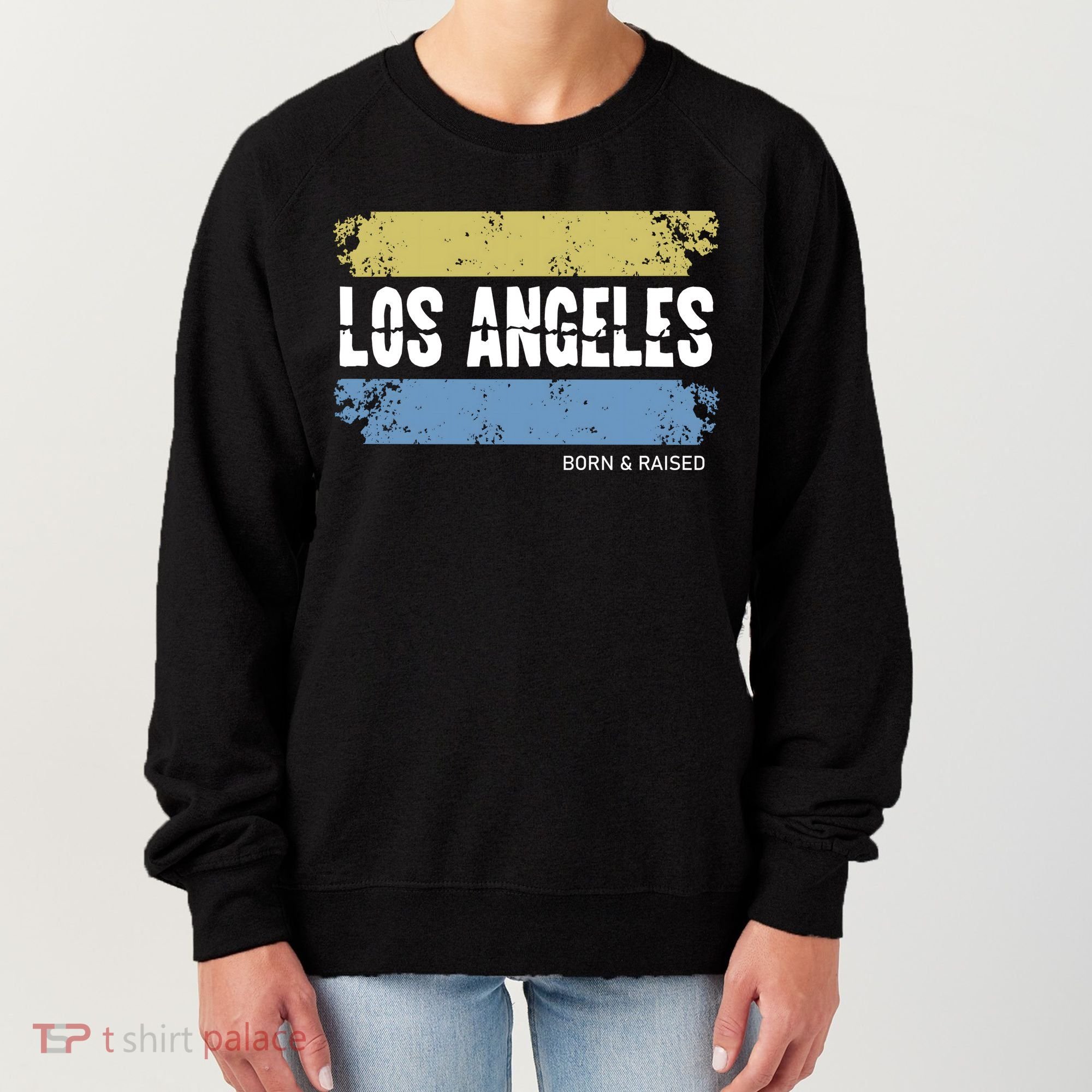 Born And Raised Los Angeles California Women's Sweatshirt