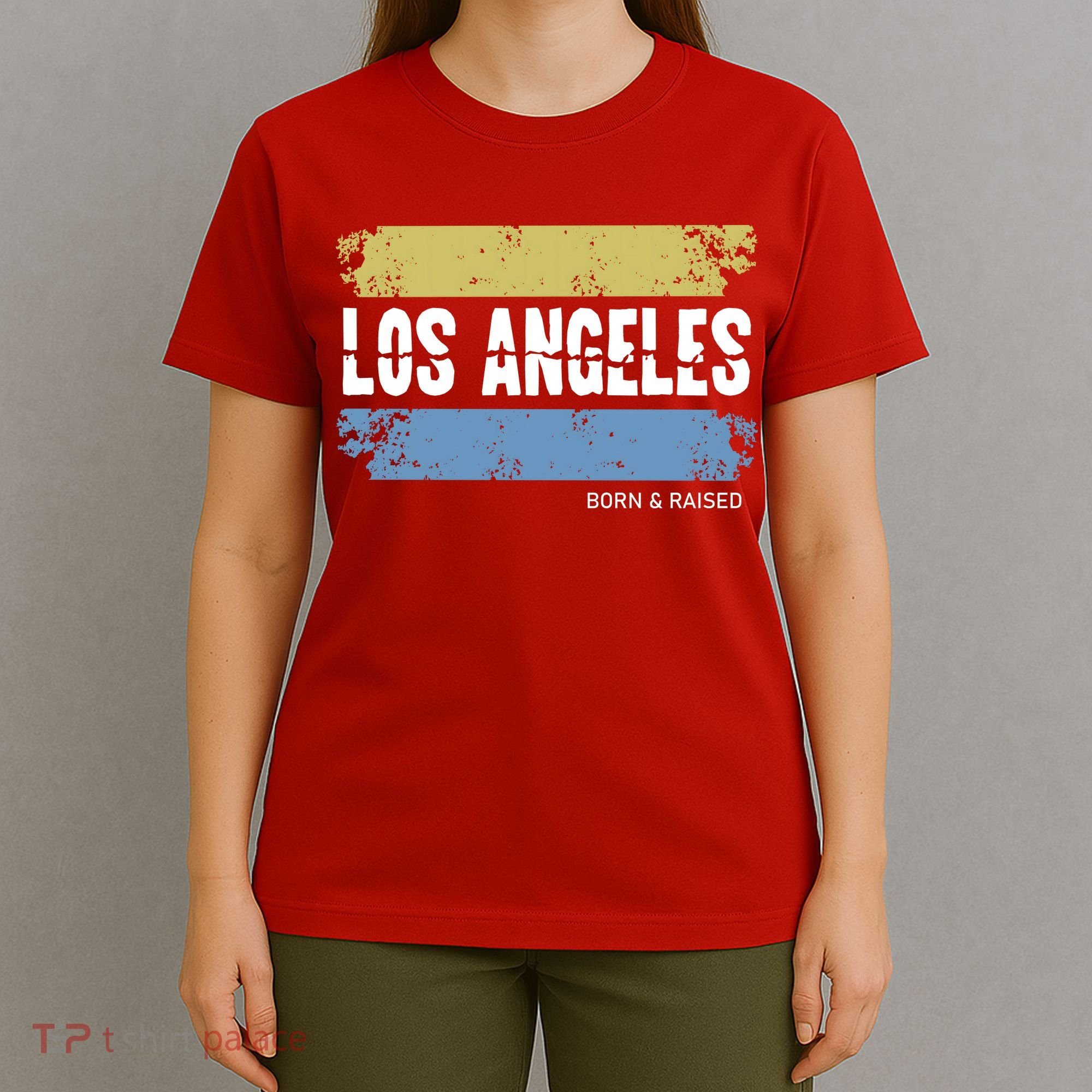 Born And Raised Los Angeles California T-Shirt