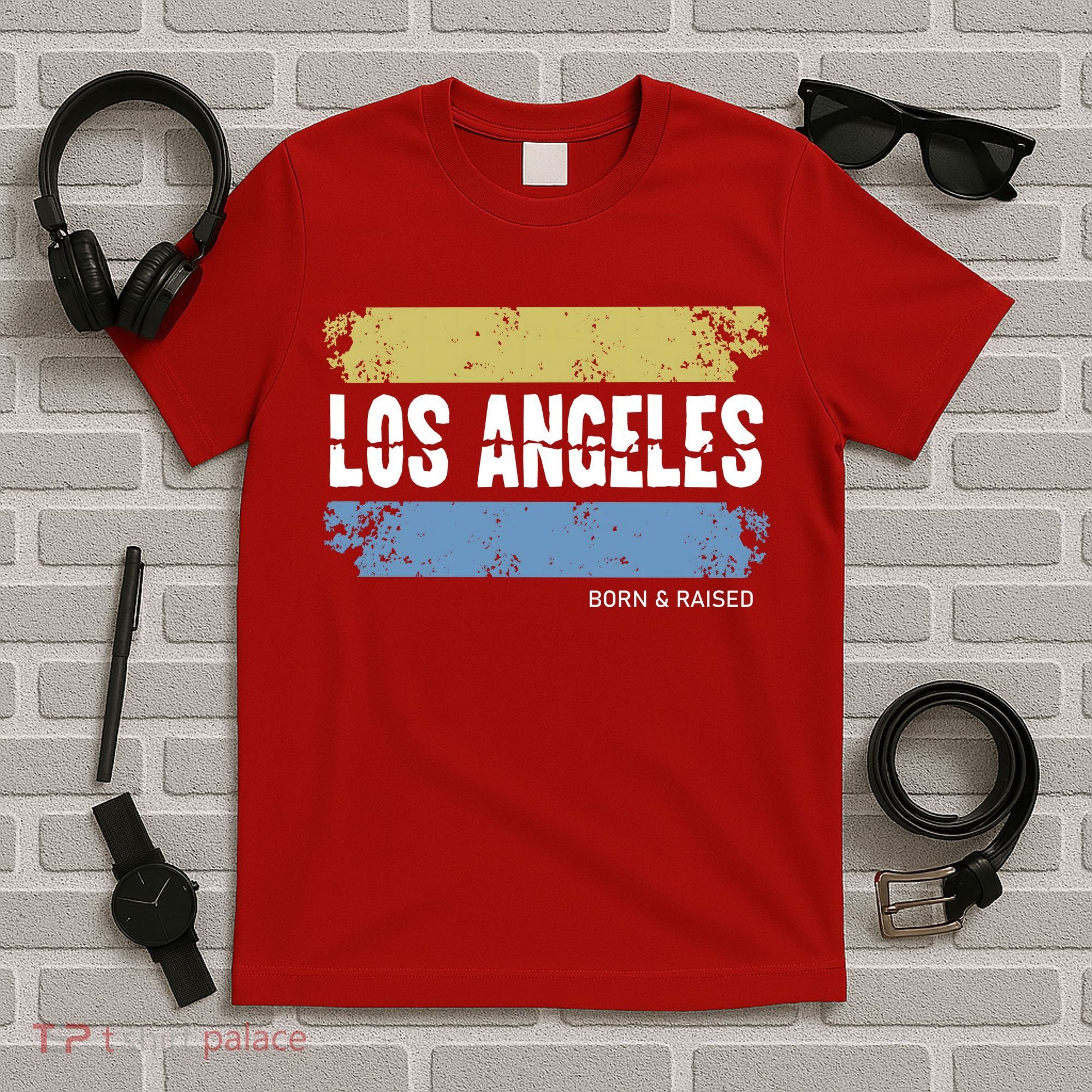 Born And Raised Los Angeles California T-Shirt