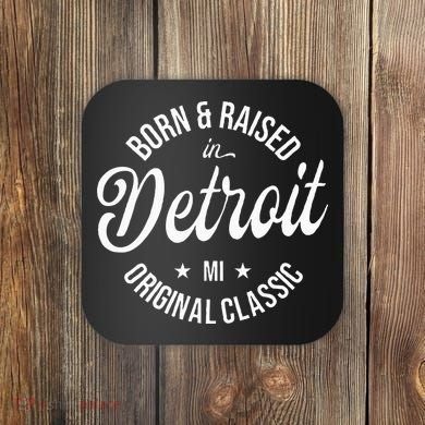 Born And Raised In Detroit Coaster