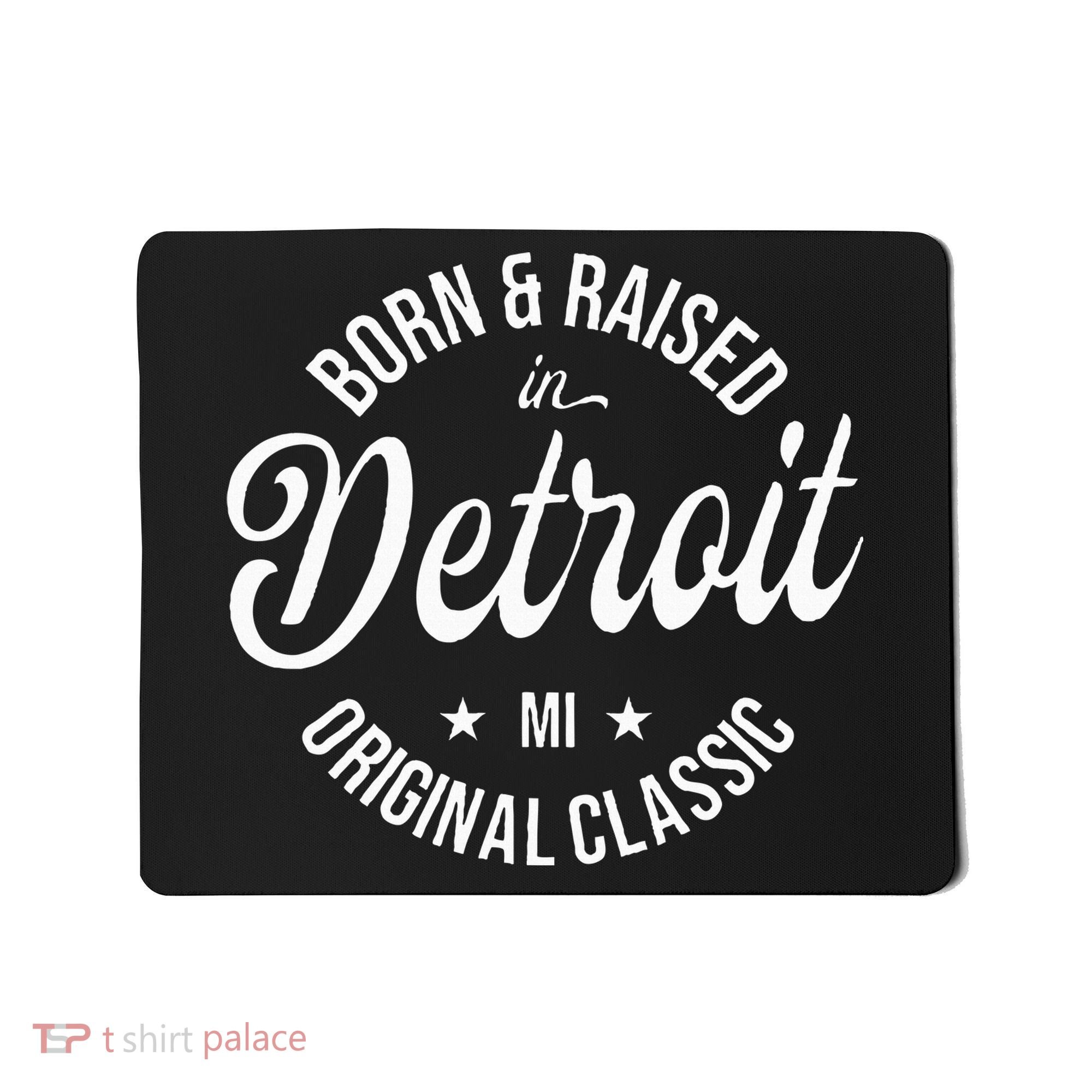 Born And Raised In Detroit Mousepad