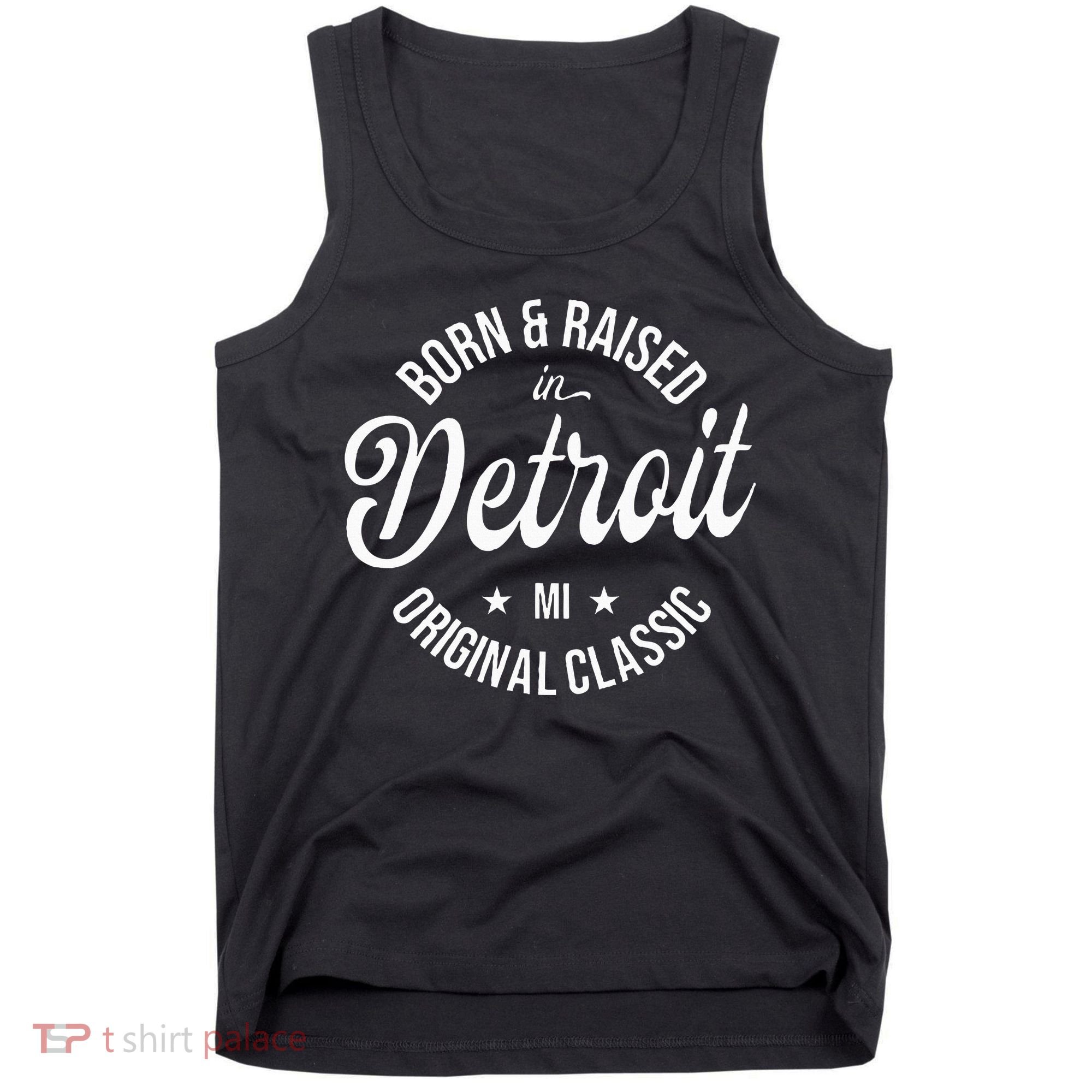 Born And Raised In Detroit Tank Top