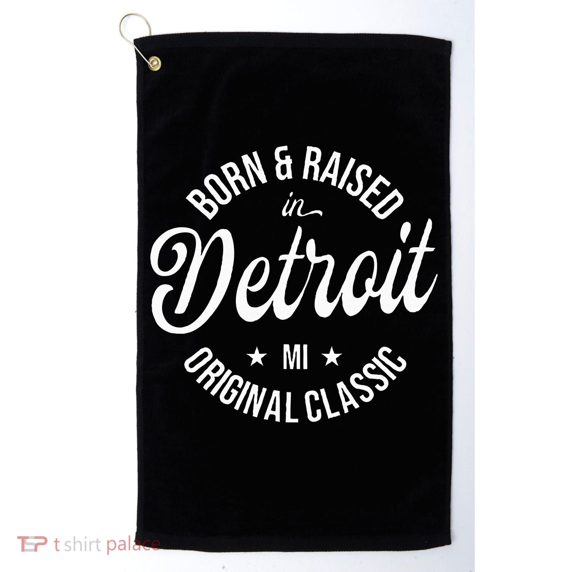 Born And Raised In Detroit Golf Towel