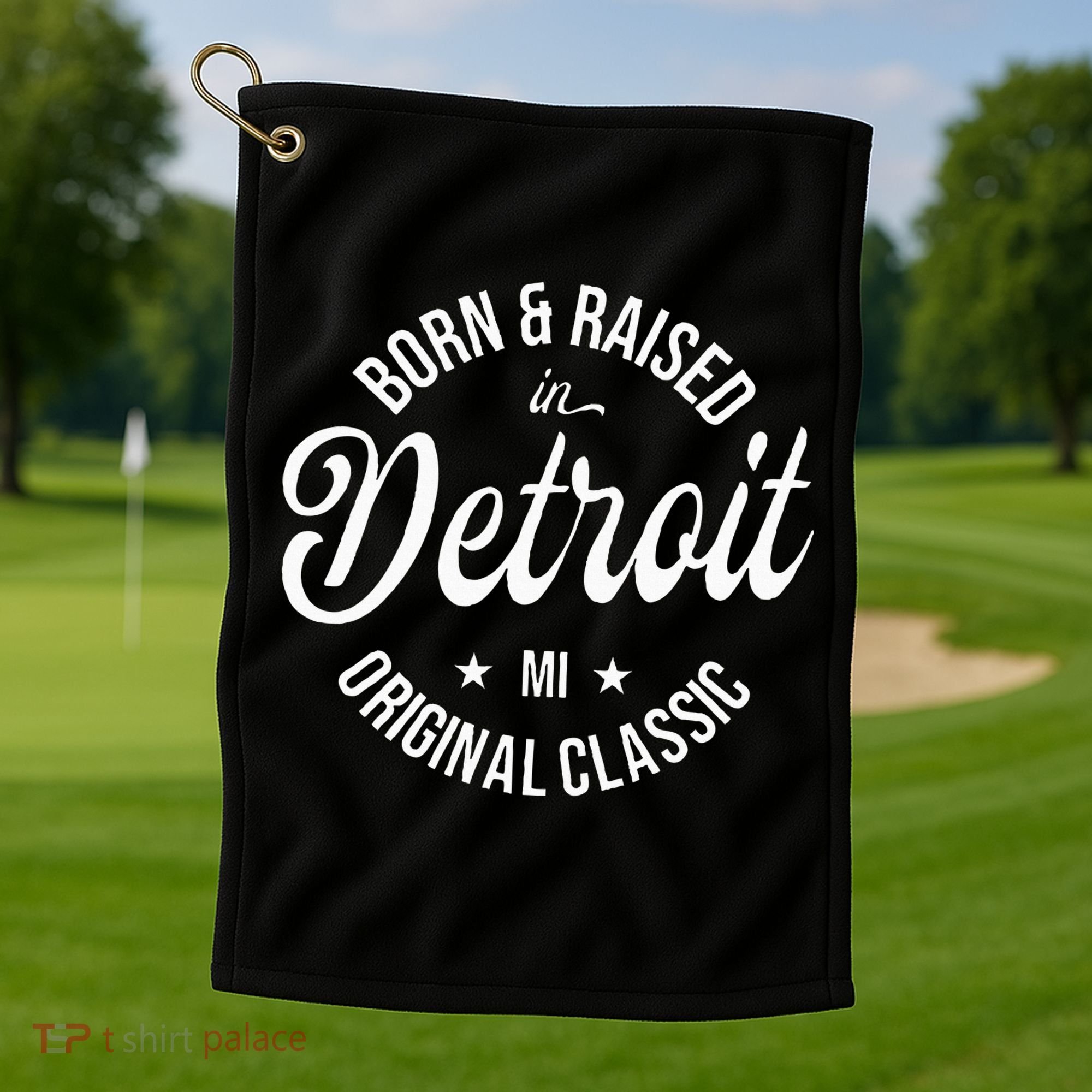 Born And Raised In Detroit Golf Towel