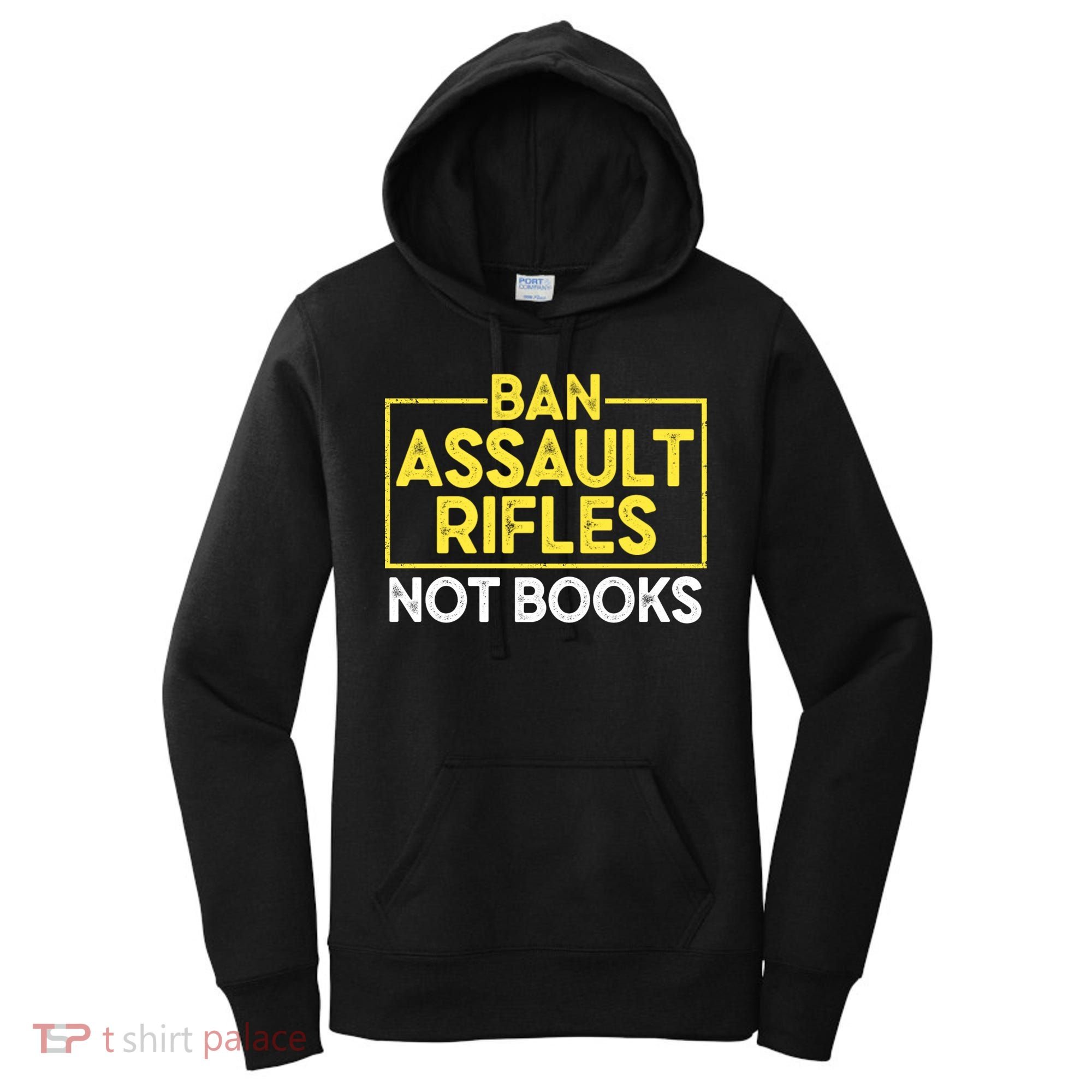 Ban Assault Rifles Not Books Women's Hoodie