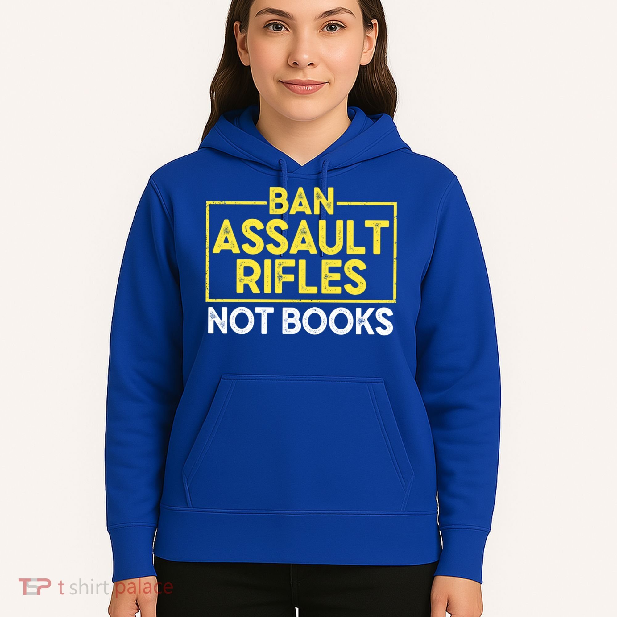 Ban Assault Rifles Not Books Hoodie