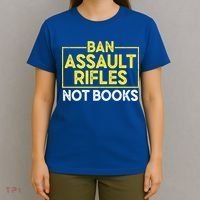 Ban Assault Rifles Not Books T-Shirt thumb 4