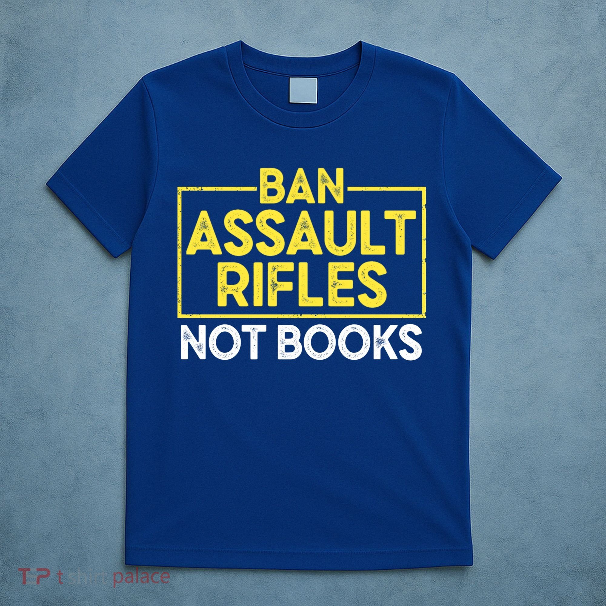 Ban Assault Rifles Not Books T-Shirt