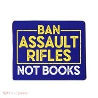 Ban Assault Rifles Not Books Mousepad thumb 0