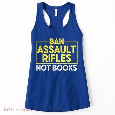 Ban Assault Rifles Not Books Women's Tank Top