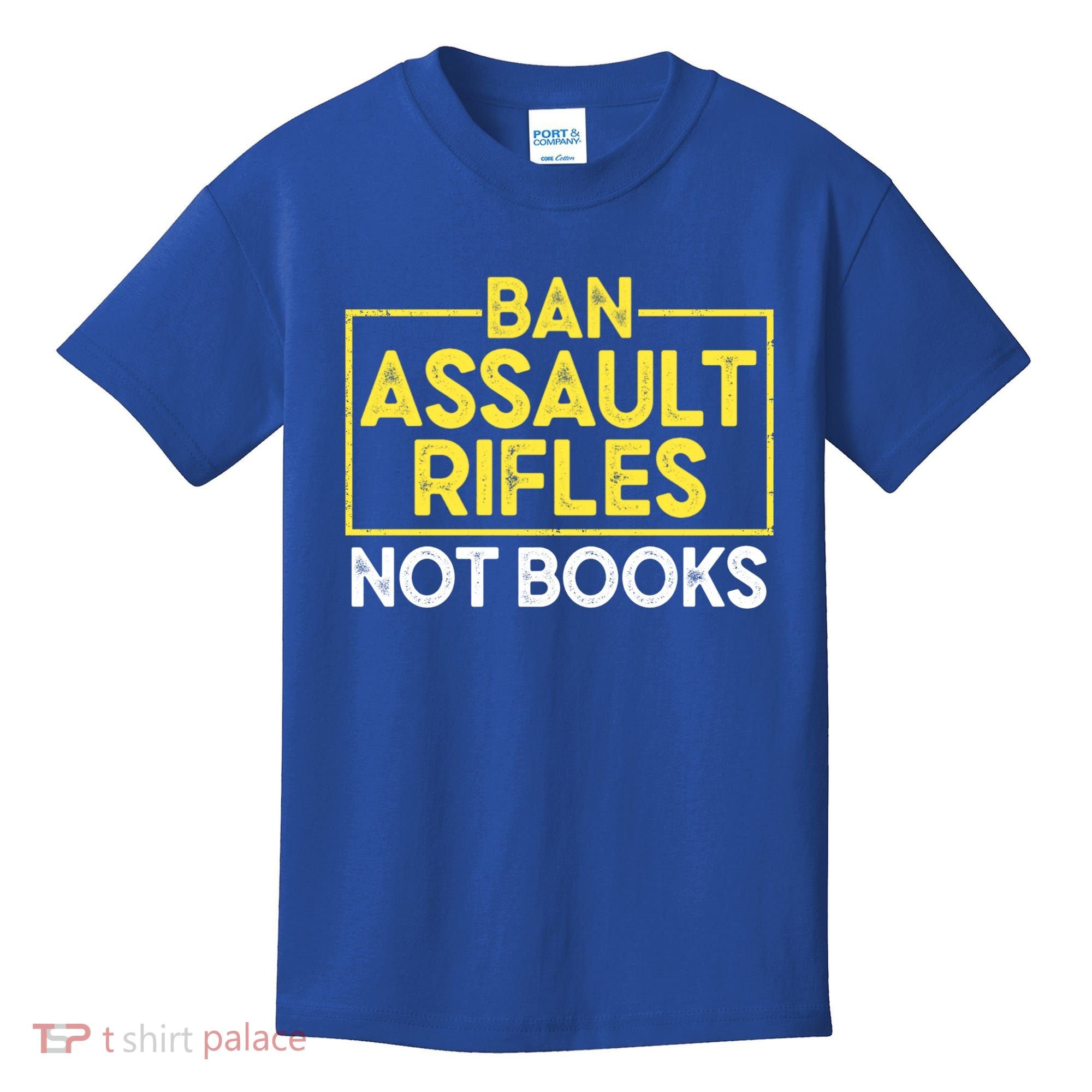 Ban Assault Rifles Not Books Kids T-Shirt