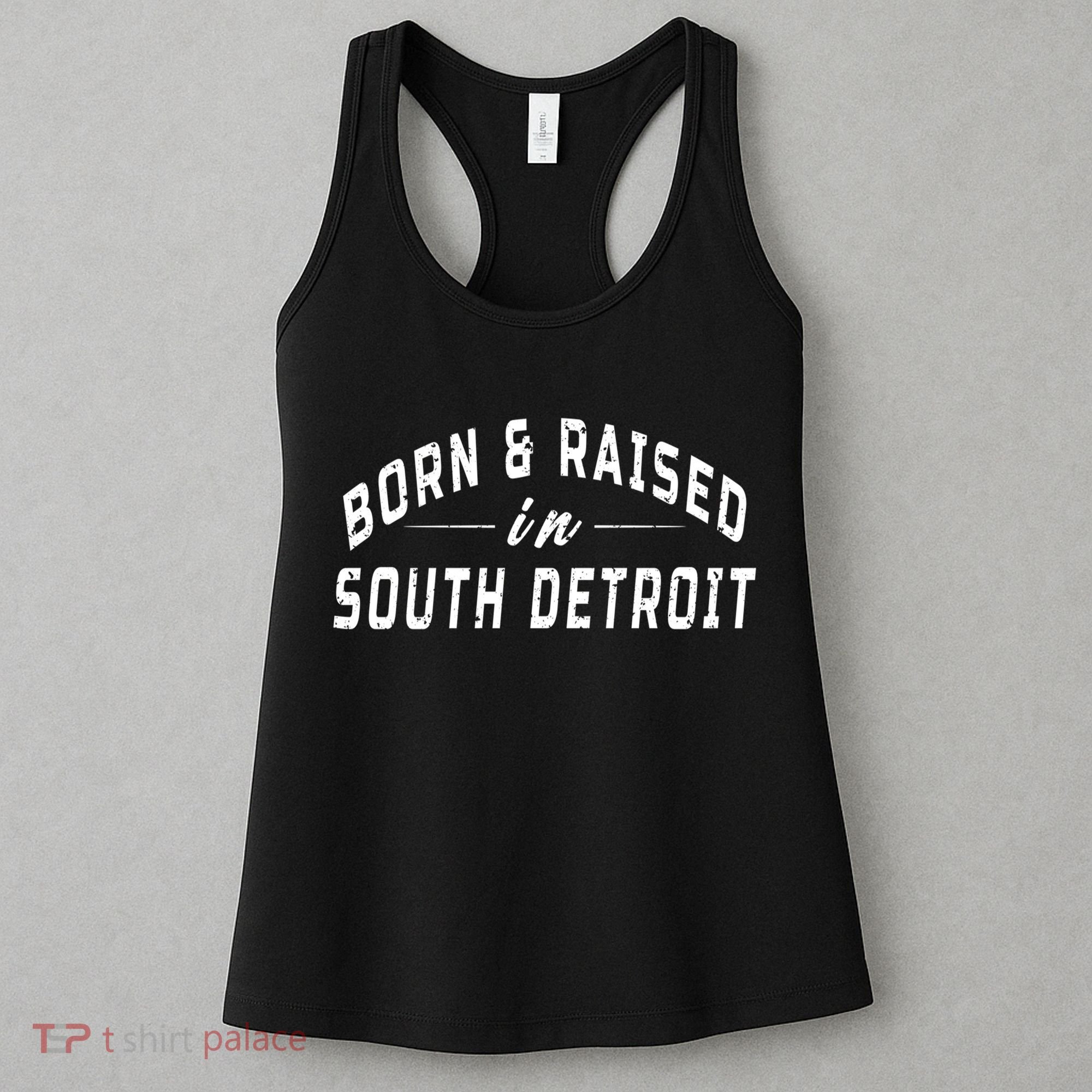 Born And Raised In South Detroit Women's Tank Top