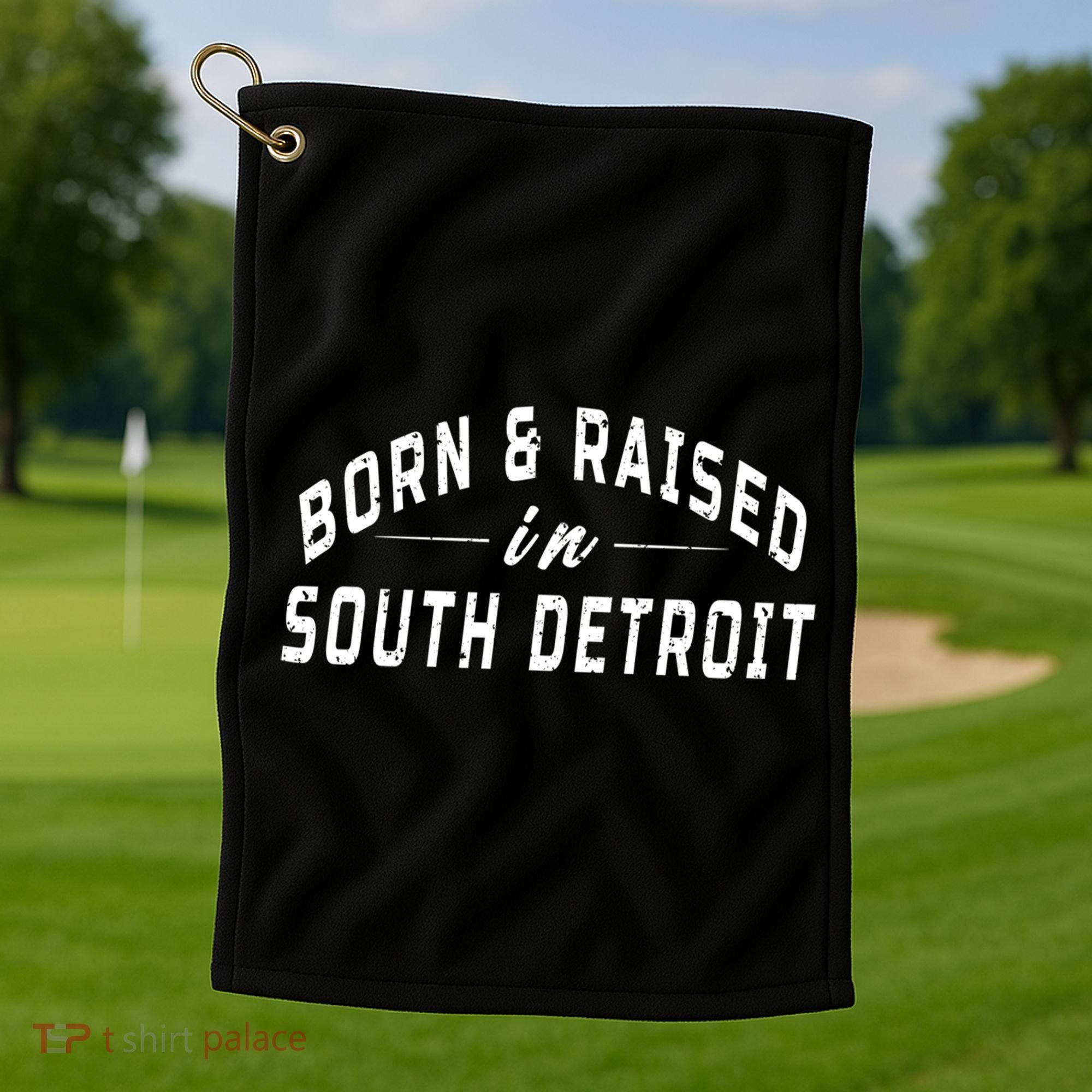 Born And Raised In South Detroit Golf Towel