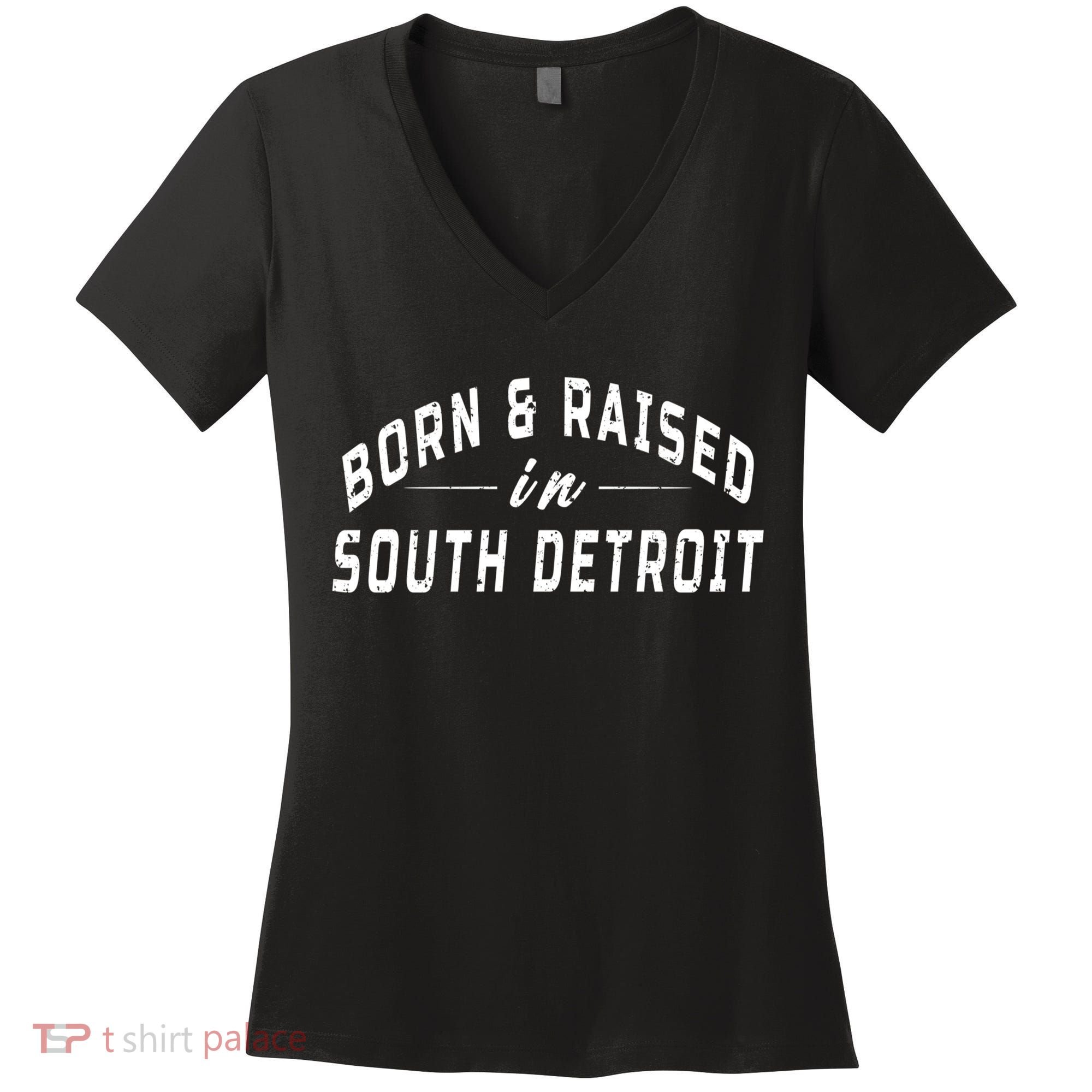 Born And Raised In South Detroit Women's V-Neck T-Shirt