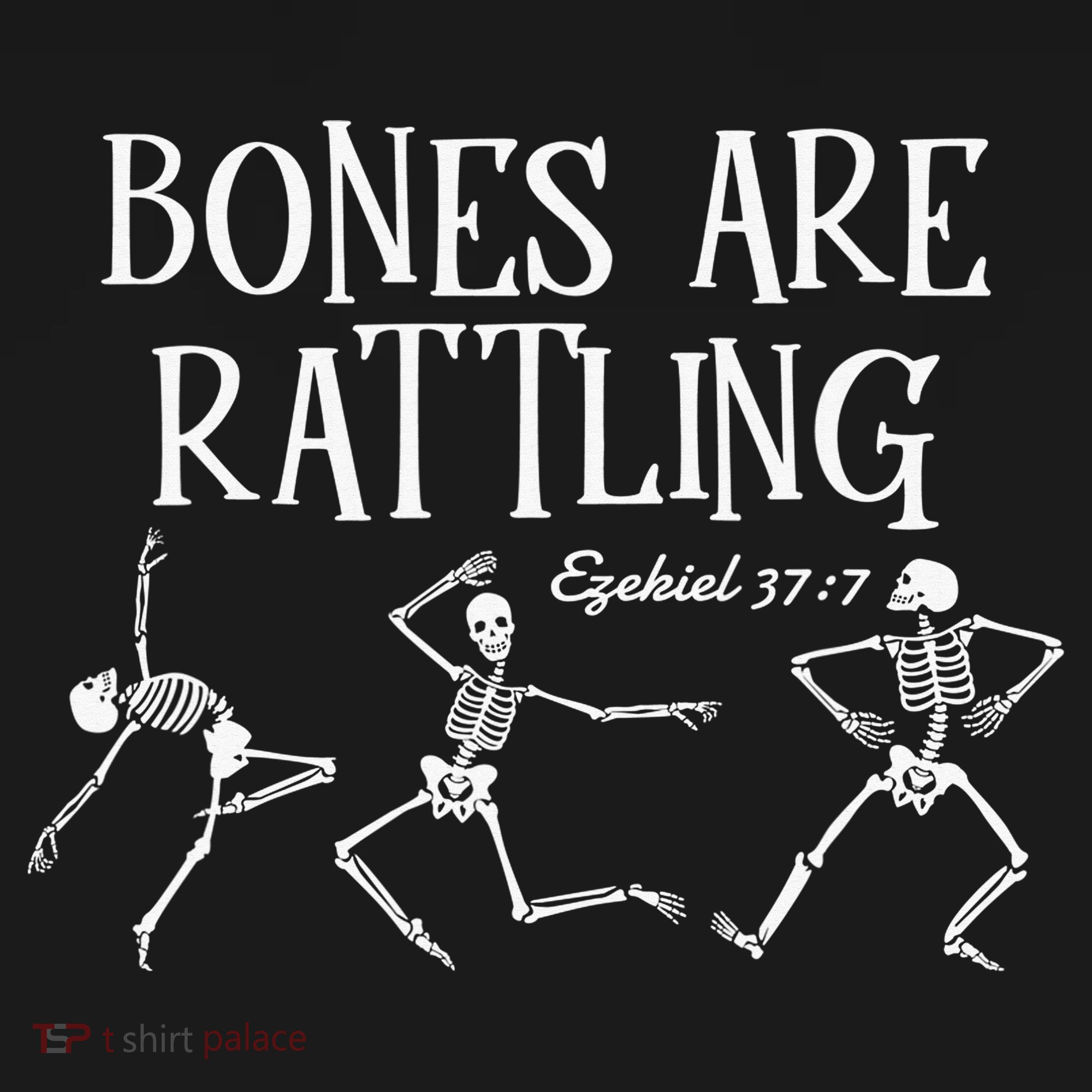 Bones Are Rattling Ezekiel 377 Funny Skeleton Halloween T-Shirt