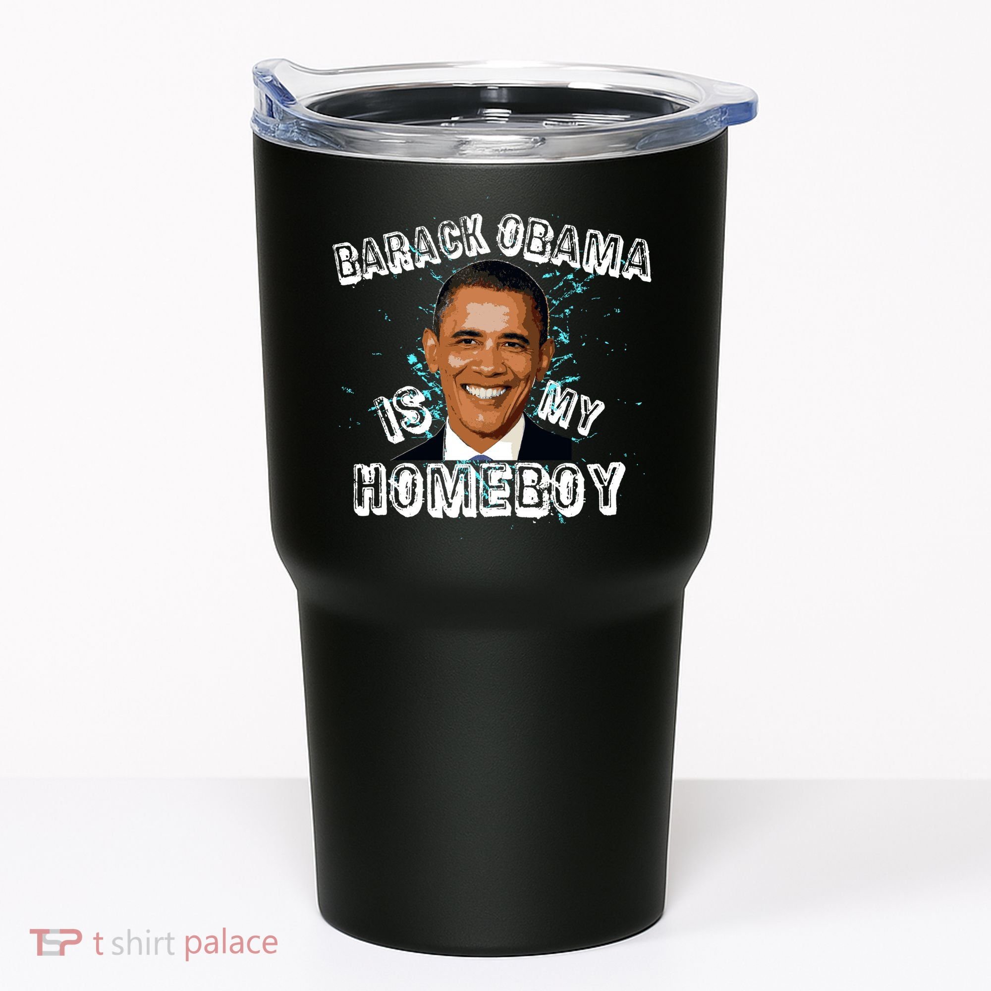 Barack Obama Is My Home boy Tumbler