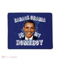 Barack Obama Is My Home boy Mousepad thumb 0