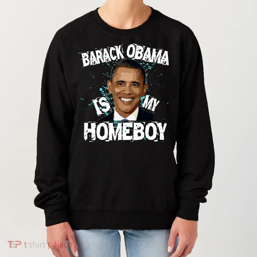 Barack Obama Is My Homeboy Women's Sweatshirt