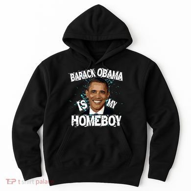 Barack Obama Is My Homeboy Hoodie