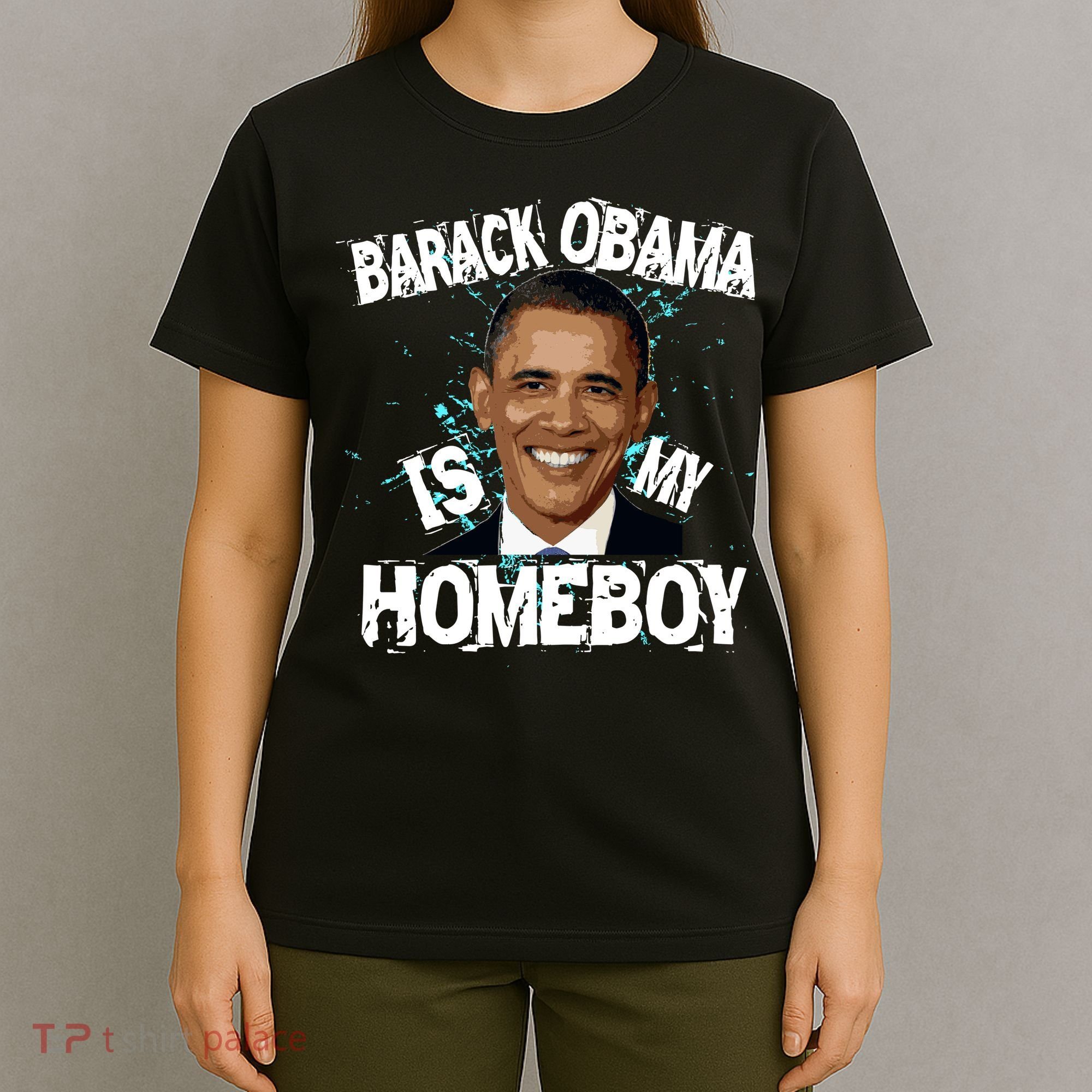 Barack Obama Is My Homeboy T-Shirt
