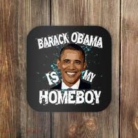 Barack Obama Is My Homeboy Coaster thumb 0