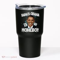 Barack Obama Is My Homeboy Tumbler thumb 0