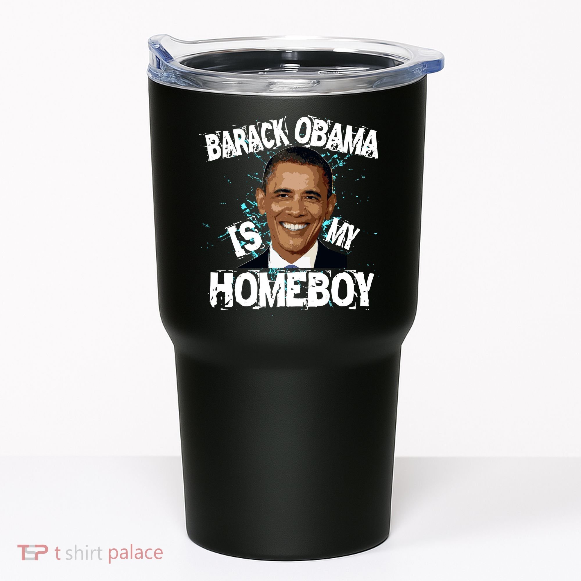 Barack Obama Is My Homeboy Tumbler