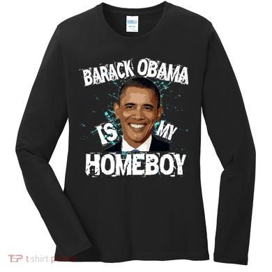 Barack Obama Is My Homeboy Women's Long Sleeve Shirt