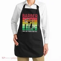 Barber I Will Be There For You Apron thumb 2