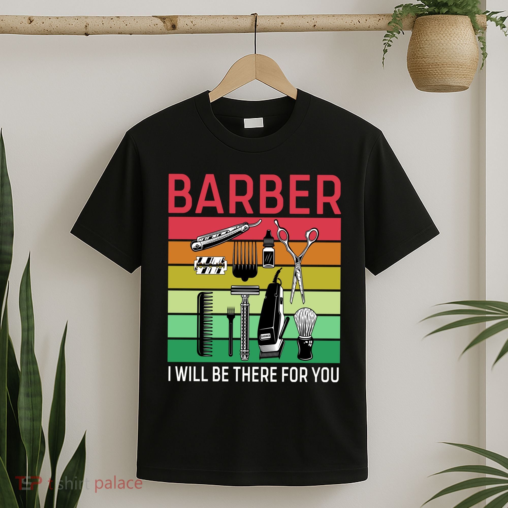 Barber I Will Be There For You T-Shirt