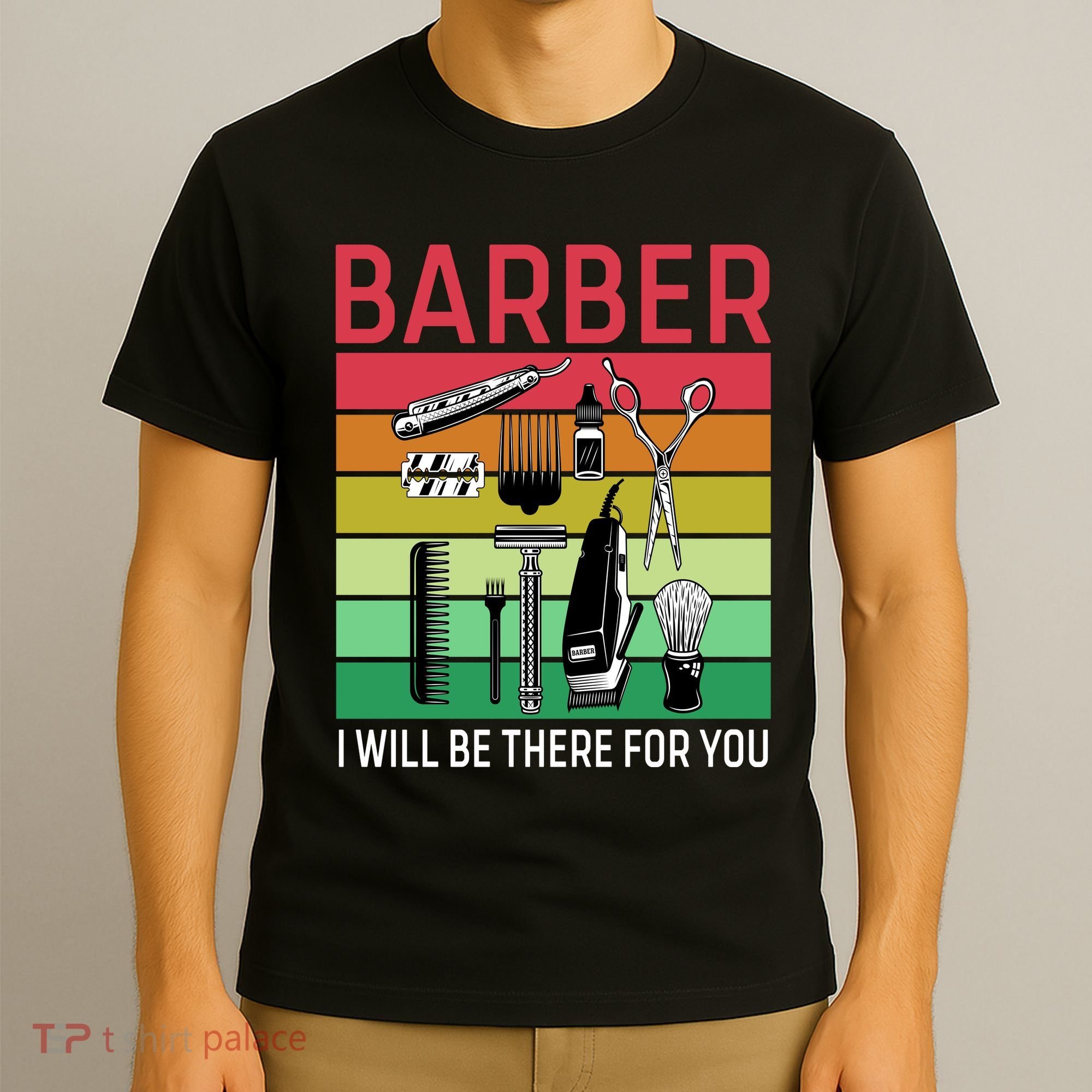 Barber I Will Be There For You T-Shirt