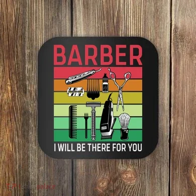 Barber I Will Be There For You Coaster