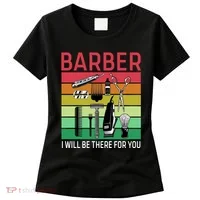 Barber I Will Be There For You Women's T-Shirt thumb 0