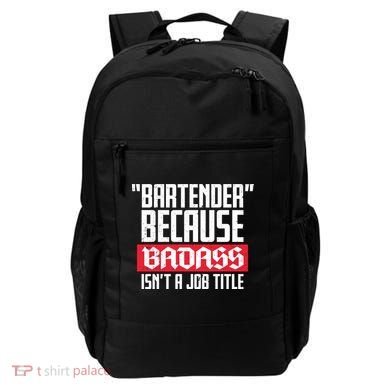 Bartender Because Badass Isn't A Job Title Backpack