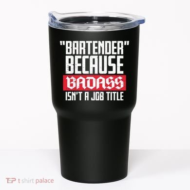 Bartender Because Badass Isn't A Job Title Tumbler