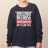 Bartender Because Badass Isn't A Job Title Women's Sweatshirt thumb 0