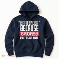 Bartender Because Badass Isn't A Job Title Hoodie thumb 0