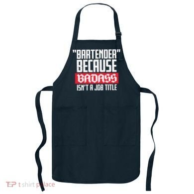 Bartender Because Badass Isn't A Job Title Apron